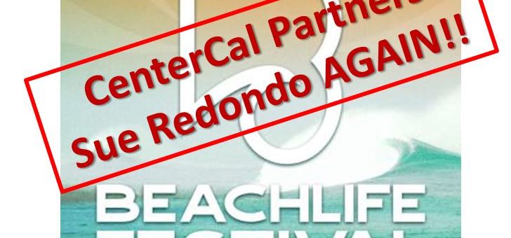 CenterCal SLAPPs Another Lawsuit on Redondo for the BeachLife Festival!