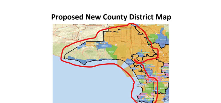 Los Angeles County Redistricting Update – Next Meeting Today – Sunday at 3PM